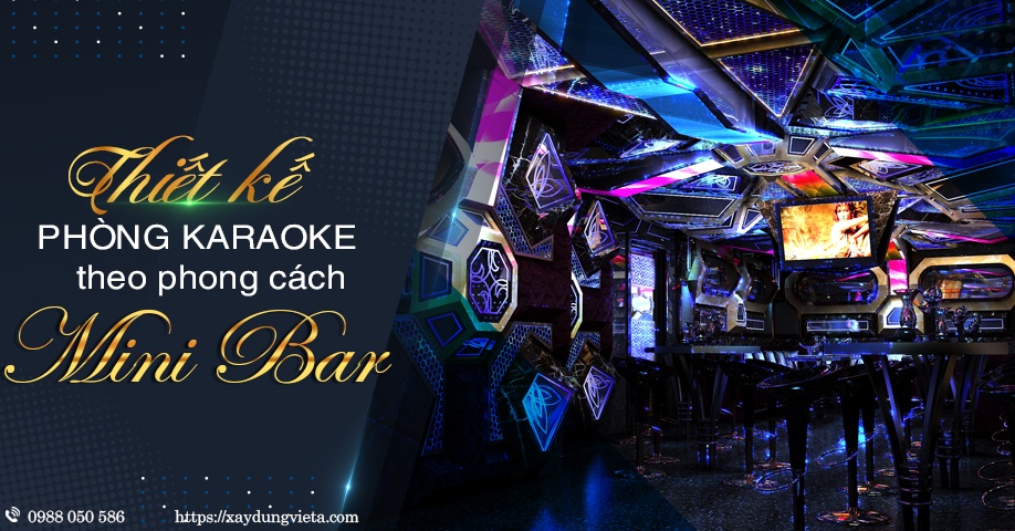Thiết kế phòng karaoke theo phong cách Mini Bar